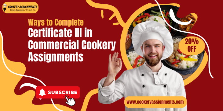 SIT30821 Certificate III in Commercial Cookery Assignment Help