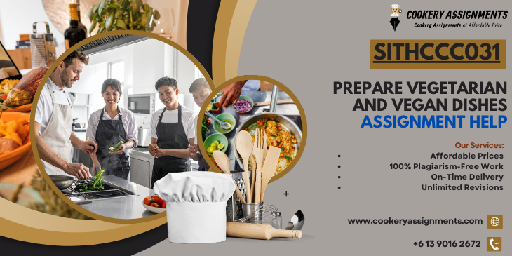 SITHCCC031 Vegan and Vegetarian Cookery Assignment Help